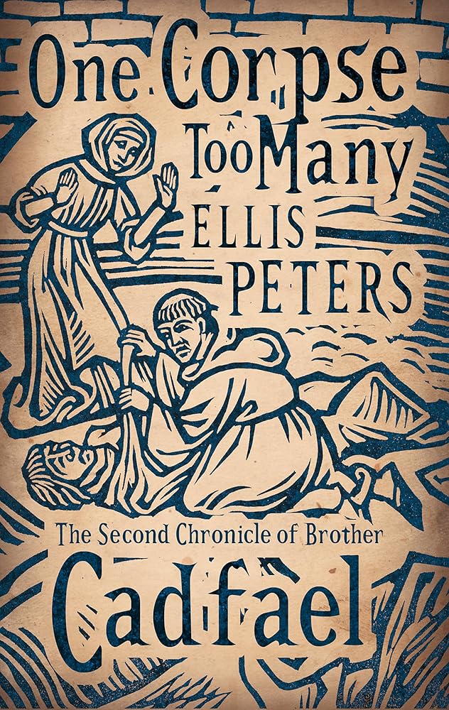 One Corpse Too Many: The Second Chronicle of Brother Cadfael (The Cadfael Chronicles) cover image