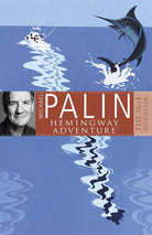 Michael Palin's Hemingway Adventure cover image