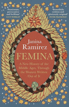 Femina : A New History of the Middle Ages, Through the Women Written Out of It /anglais cover image