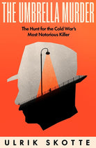 The Umbrella Murder: The Hunt for the Cold War's Most Notorious Killer cover image