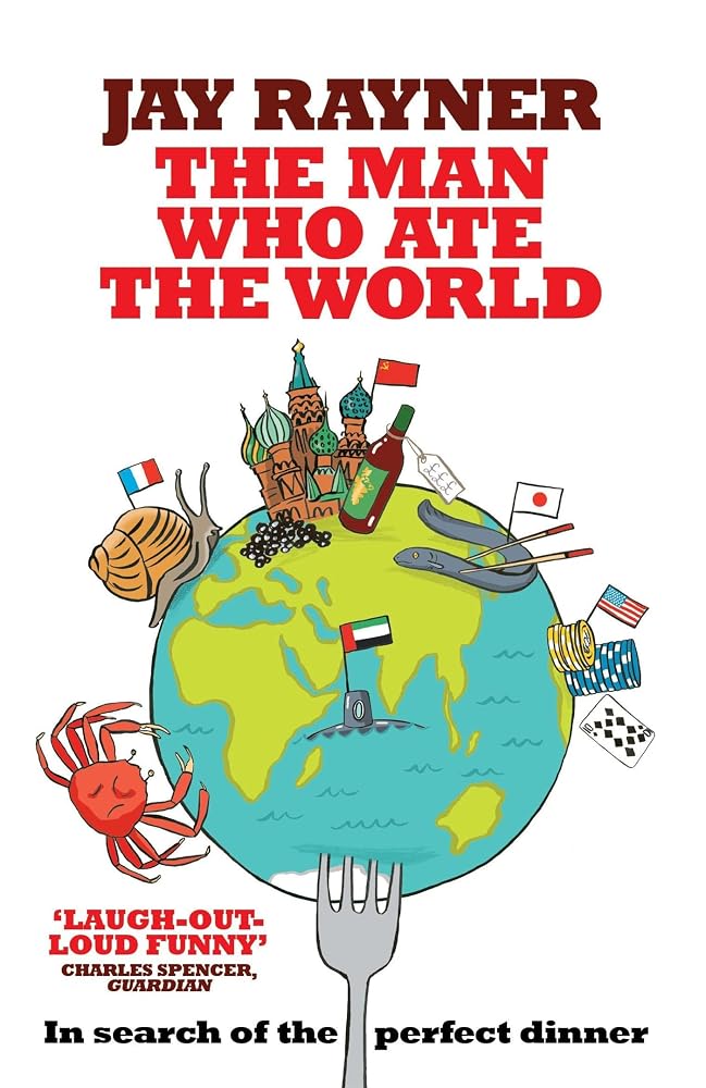 The Man Who Ate the World: In Search of the Perfect Dinner cover image