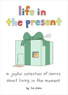 Life in the Present: A Joyful Collection of Comics About Living in the Moment cover image