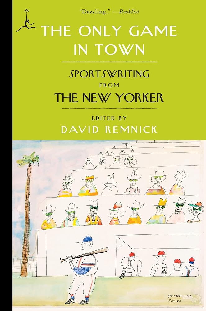 The Only Game in Town: Sportswriting from The New Yorker (Modern Library (Paperback)) cover image