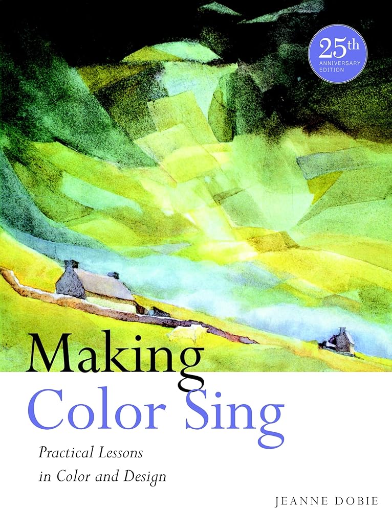 Making Color Sing, 25th Anniversary Edition: Practical Lessons in Color and Design cover image