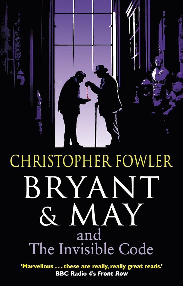 Bryant & May and the Invisible Code: (Bryant & May Book 10) cover image