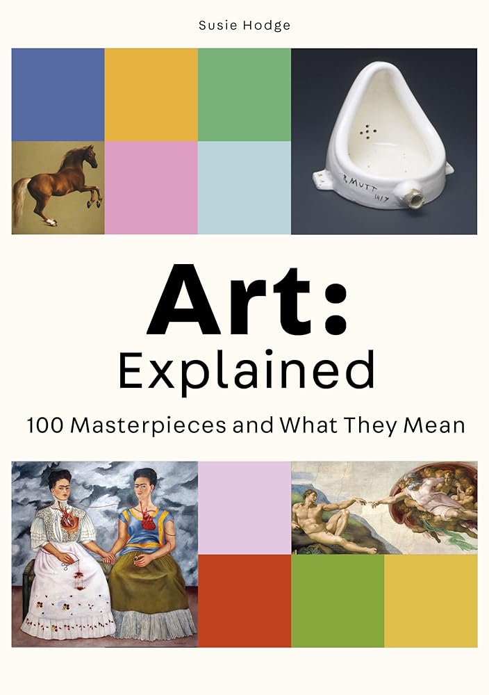 Art: Explained: 100 Masterpieces and What They Mean cover image