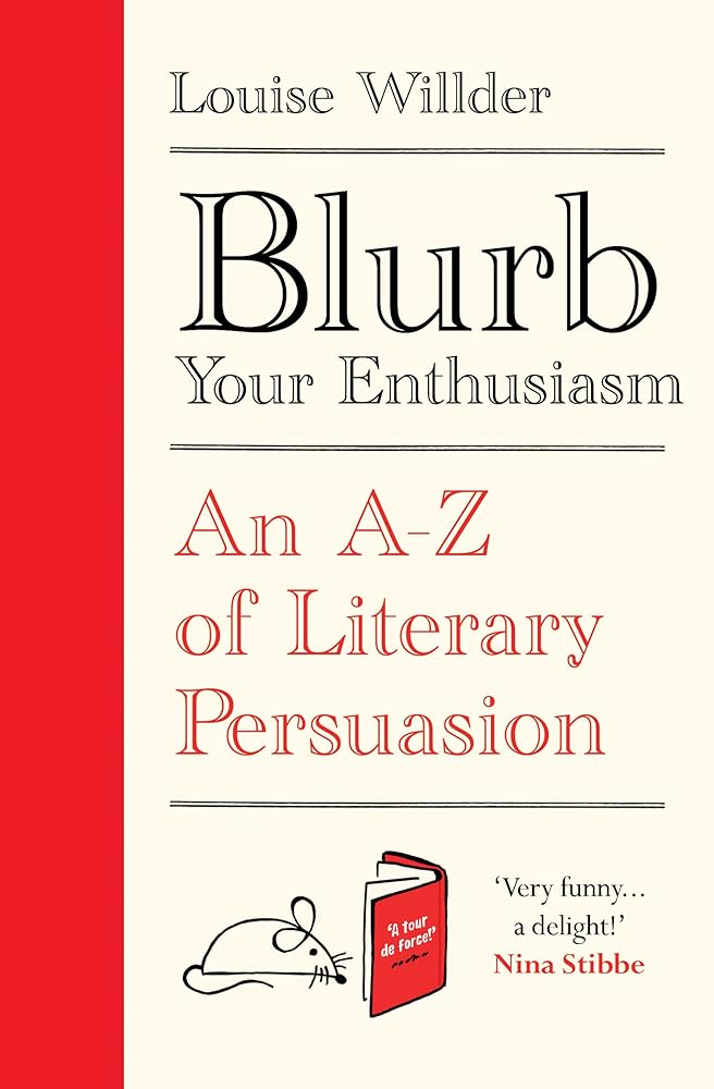Blurb Your Enthusiasm: A Cracking Compendium of Book Blurbs, Writing Tips, Literary Folklore and Publishing Secrets cover image