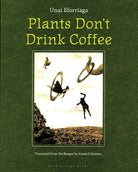 Plants Don't Drink Coffee cover image