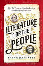 Literature for the People: How The Pioneering Macmillan Brothers Built a Publishing Powerhouse cover image
