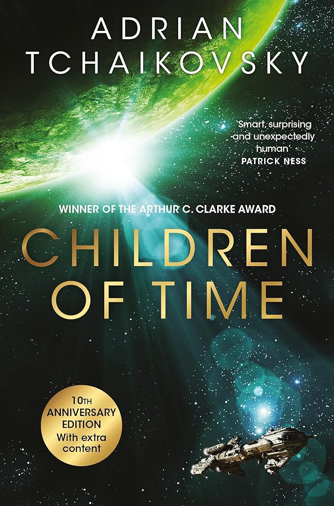 Children of Time: Children of Time Book 1: The 10th Anniversary Edition of the Arthur C. Clarke Award winning science fiction novel cover image