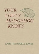 The Cyrus Press Your Lowly Hedgehog Knows. cover image