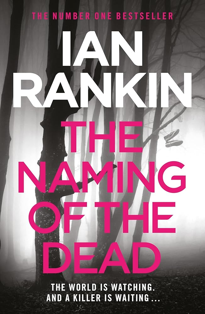 The Naming of the Dead: The number one bestselling series that inspired BBC One s REBUS cover image