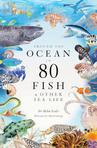 Around the Ocean in 80 Fish and other Sea Life cover image