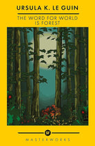 The Word for World is Forest: The Best of the SF Masterworks cover image