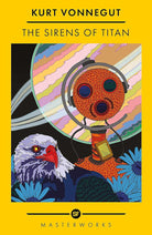 The Sirens Of Titan: The science fiction classic and precursor to Douglas Adams (S.F. Masterworks) cover image