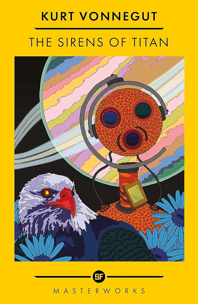 The Sirens Of Titan: The science fiction classic and precursor to Douglas Adams (S.F. Masterworks) cover image