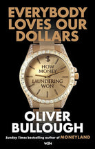 Everybody Loves Our Dollars: How Money Laundering Won cover image