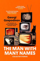 The Man with Many Names: From the International Booker Prize-winning author of Time Shelter cover image