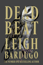 Dead Beat: The highly anticipated grand finale to the Sunday Times bestselling Ninth House series from the global phenomenon behind the Grishaverse cover image