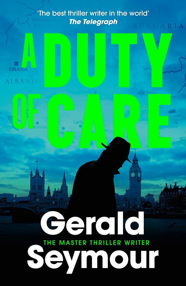 A Duty of Care: the utterly gripping spy novel from the "best thriller writer in the world" cover image