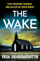 The Wake: Five friends. One devastating reunion. The new thriller from the legendary Icelandic bestseller cover image