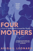 Four Mothers: A Year in Motherhood Around the World cover image