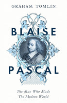 Blaise Pascal: The Man Who Made the Modern World cover image