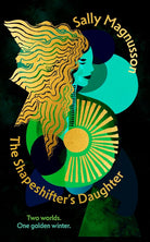 The Shapeshifter's Daughter: A powerful reimagining of the Norse myth of Hel of the underworld cover image