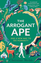 The Arrogant Ape: And A New Way To See Humanity cover image