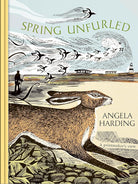 Spring Unfurled: part of a beautiful new series from beloved illustrator and print-maker Angela Harding cover image