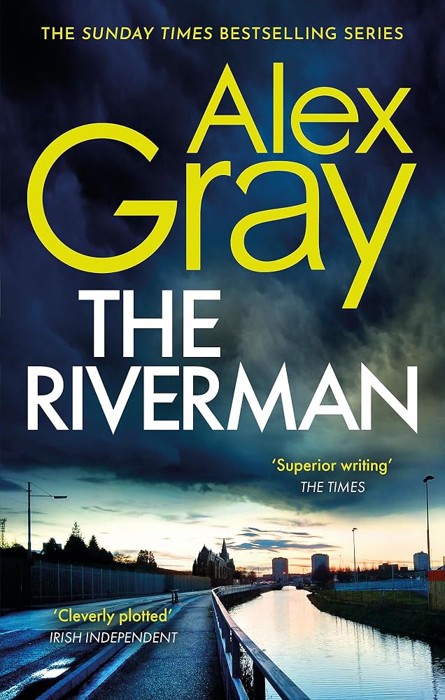 The Riverman: Book 4 in the Sunday Times bestselling detective series (DSI William Lorimer) cover image