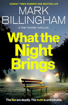 What the Night Brings: The most shocking, gripping Tom Thorne thriller yet cover image