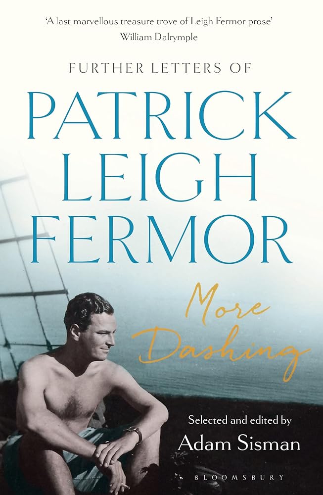 More Dashing: Further Letters of Patrick Leigh Fermor cover image