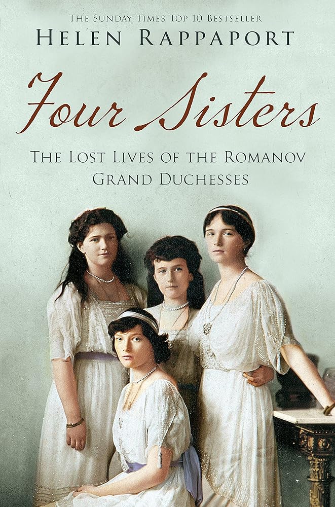 Four Sisters: The Lost Lives of the Romanov Grand Duchesses cover image