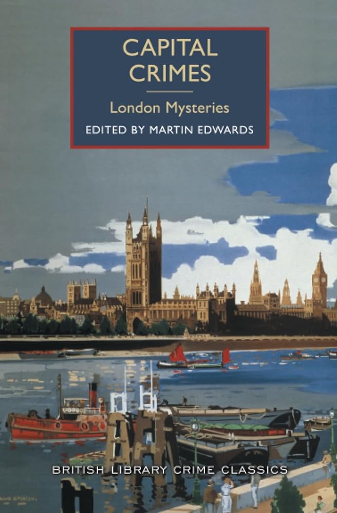 Capital Crimes: London Mysteries (British Library Crime Classics) cover image