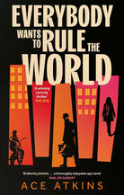 Everybody Wants to Rule the World: 'A thoroughly enjoyable spy novel' Mail on Sunday cover image