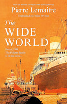 Tinder Press The Wide World An epic novel of family fortune, twisted secrets and love - the first volume in THE GLORIOUS YEARS series. cover image