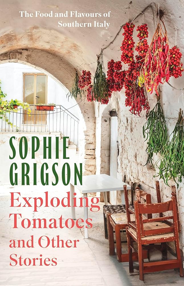 Exploding Tomatoes and Other Stories: The Food and Flavours of Southern Italy cover image