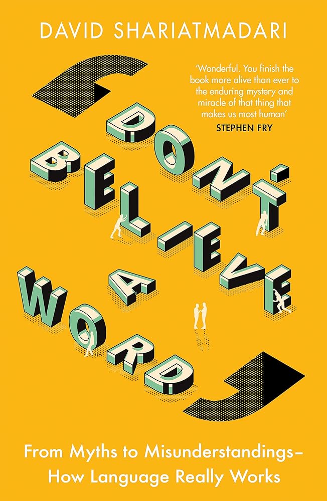 Don't Believe A Word: From Myths to Misunderstandings – How Language Really Works cover image