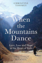 Weidenfeld Nicolson When the Mountains Dance Love, loss and hope in the heart of Italy. cover image