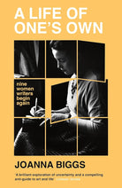 Weidenfeld Nicolson A Life of Ones Own Nine Women Writers Begin Again. cover image