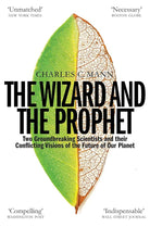 The Wizard and the Prophet: Science and the Future of Our Planet cover image