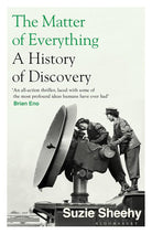 Bloomsbury The Matter of Everything A History of Discovery. cover image