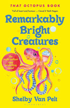 Remarkably Bright Creatures: Curl up with 'that octopus book' everyone is talking about cover image