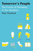 Tomorrow's People: The Future of Humanity in Ten Numbers cover image