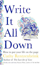 Write It All Down: How to Put Your Life on the Page cover image