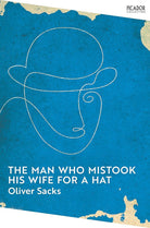 The Man Who Mistook His Wife for a Hat: Oliver Sacks (Picador Collection, 7) cover image