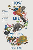 Picador How Life Works A Users Guide to the New Biology. cover image