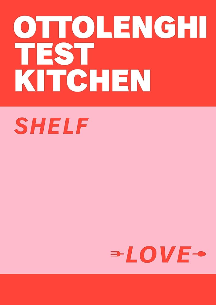 Ottolenghi Test Kitchen Shelf Love /anglais cover image