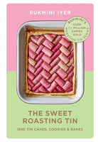 The Sweet Roasting Tin: One Tin Cakes, Cookies & Bakes – quick and easy recipes (Rukmini’s Roasting Tin) cover image